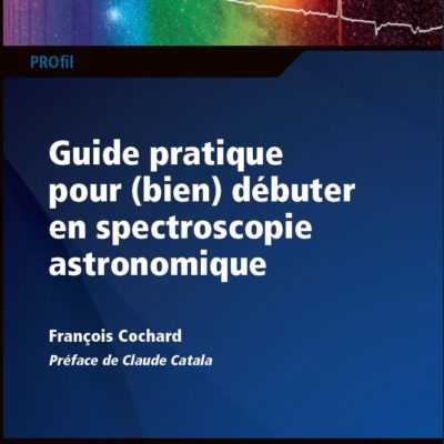 Guide pratique pour débuter en spectroscopie astronomique