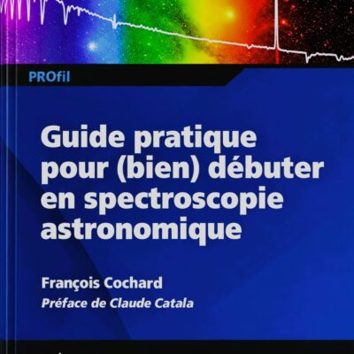 Guide pratique pour débuter en spectroscopie astronomique
